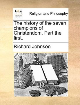portada the history of the seven champions of christendom. part the first. (en Inglés)