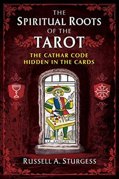 portada The Spiritual Roots of the Tarot: The Cathar Code Hidden in the Cards (en Inglés)