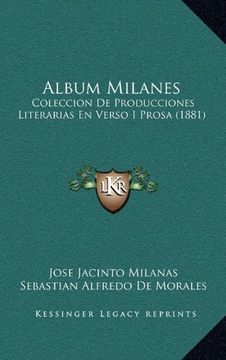 portada Album Milanes: Coleccion de Producciones Literarias en Verso i Prosa (1881)