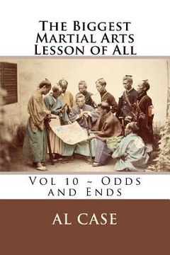 portada The Biggest Martial Arts Lesson of All Volume 10 Odds and Ends (en Inglés)