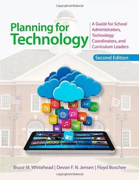 portada Planning for Technology: A Guide for School Administrators, Technology Coordinators, and Curriculum Leaders