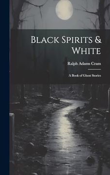 portada Black Spirits & White: A Book of Ghost Stories (en Inglés)