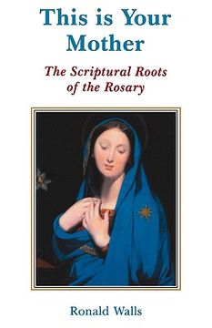 portada this is your mother: the scriptural roots of the rosary (en Inglés)