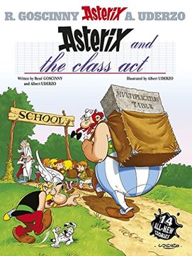 portada Asterix and the Class Act: Album 32: Fourteen All-New Asterix Stories (en Inglés)