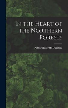 portada In the Heart of the Northern Forests (en Inglés)