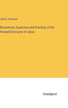 portada Illustrations, Expository and Practical, of the Farewell Discourse of Jesus (en Inglés)