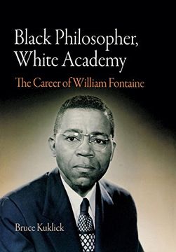 portada Black Philosopher, White Academy: The Career of William Fontaine (en Inglés)