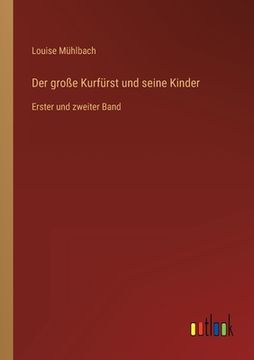 portada Der große Kurfürst und seine Kinder: Erster und zweiter Band (in German)