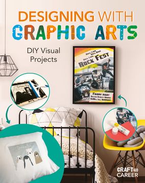 portada Designing With Graphic Arts: Diy Visual Projects (Craft to Career) (in English)