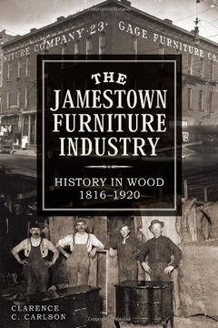 portada The Jamestown Furniture Industry: History in Wood, 1816-1920 (en Inglés)