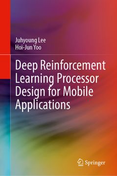 portada Deep Reinforcement Learning Processor Design for Mobile Applications (en Inglés)