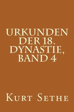 portada Urkunden der 18. Dynastie, Band 4: Hieroglyphic Inscriptions of the 18Th Dynasty: Volume 4 (in German)