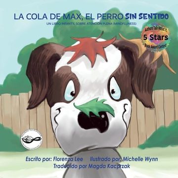 portada La Cola De Max, El Perro Sin Sentido: Un Libro Infantil Sobre Atencion Plena (Mindfulness) (en Inglés)