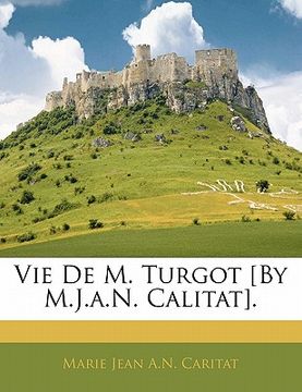 portada Vie De M. Turgot [By M.J.a.N. Calitat]. (in French)