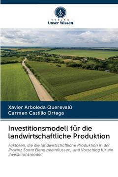 portada Investitionsmodell für die landwirtschaftliche Produktion (in German)