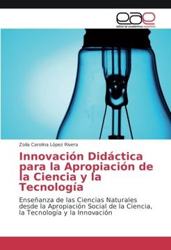 portada Innovación Didáctica para la Apropiación de la Ciencia y la Tecnología: Enseñanza de las Ciencias Naturales desde la Apropiación Social de la Ciencia, la Tecnología y la Innovación
