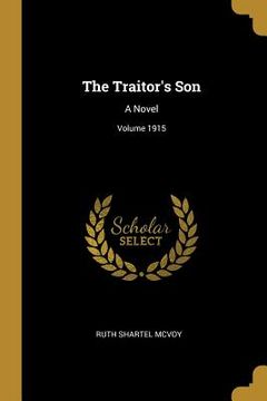portada The Traitor's Son: A Novel; Volume 1915 (en Inglés)