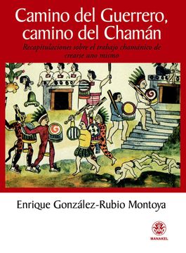 portada Camino del Guerrero, Camino del Chaman: Recapitulaciones Sobre el Trabajo Chamanico de Crearse uno Mismo (in Spanish)