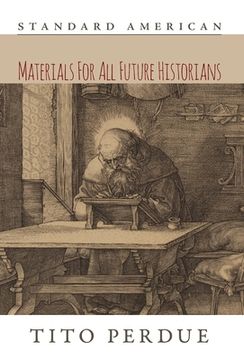 portada Materials for All Future Historians (in English)