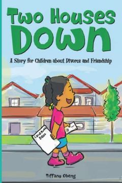 portada Two Houses Down: A Story for Children about Divorce and Friendship: (Books about Separation for Kids)