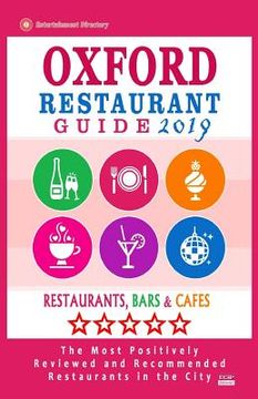 portada Oxford Restaurant Guide 2019: Best Rated Restaurants in Oxford, England - Restaurants, Bars and Cafes recommended for Tourist, 2019 (in English)