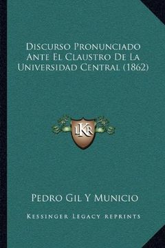 portada Discurso Pronunciado Ante el Claustro de la Universidad Central (1862) (in Spanish)