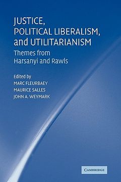 portada Justice, Political Liberalism, and Utilitarianism: Themes From Harsanyi and Rawls (en Inglés)