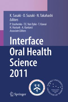 portada Interface Oral Health Science 2011: Proceedings of the 4th International Symposium for Interface Oral Health Science (in English)