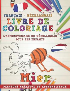 portada Livre de Coloriage: Français - Néerlandais I l'Apprentissage Du Néerlandais Pour Les Enfants I Peinture Créative Et Apprentissage (en Francés)