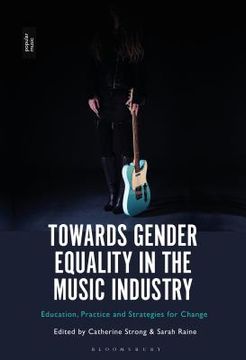 portada Towards Gender Equality in the Music Industry Education, Practice and Strategies for Change (in English)