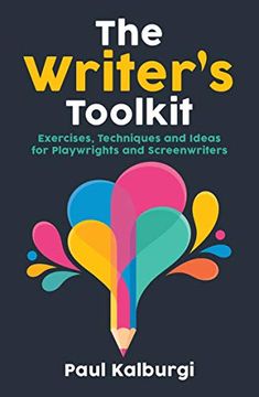 portada The Writer's Toolkit: Exercises, Techniques and Ideas for Playwrights and Screenwriters (en Inglés)