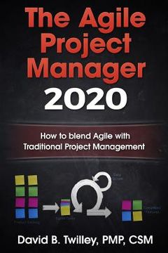 portada The Agile Project Manager 2020: How to blend Agile with Traditional Project Management (en Inglés)