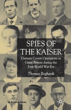 portada Spies of the Kaiser: German Covert Operations in Great Britain During the First World War Era (en Inglés)