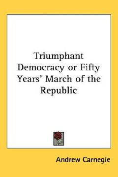 portada triumphant democracy or fifty years' march of the republic (in English)