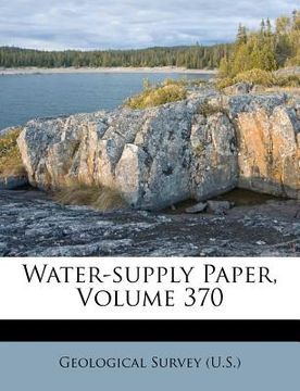 portada water-supply paper, volume 370 (in English)