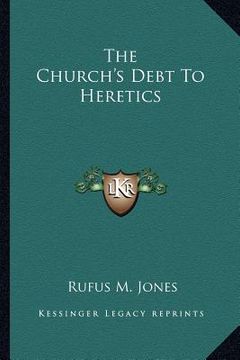 portada the church's debt to heretics