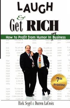 portada laugh and get rich: how to profit from humor in any business (en Inglés)