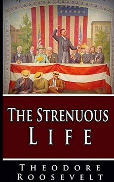 portada The Strenuous Life (en Inglés)
