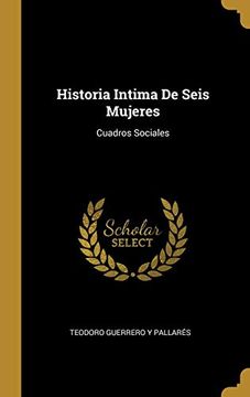 portada Historia Intima de Seis Mujeres: Cuadros Sociales (in Spanish)
