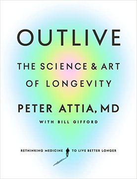 portada Outlive: The Science and art of Longevity
