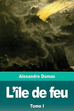 portada L'île de feu: Tome I (in French)
