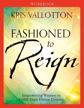 portada Fashioned to Reign: Empowering Women to Fulfill Their Divine Destiny (en Inglés)