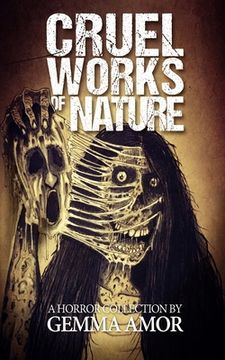 portada Cruel Works of Nature: 11 Illustrated Horror Novellas (en Inglés)