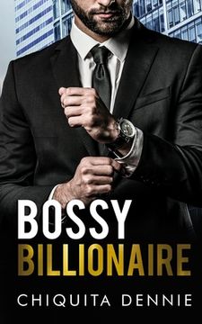 portada Bossy Billionaire: A Hate To Love WorkPlace Billionaire Romance (en Inglés)