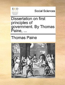 portada dissertation on first principles of government. by thomas paine, ... (en Inglés)