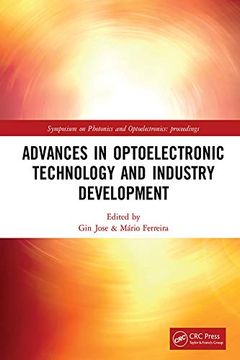 portada Advances in Optoelectronic Technology and Industry Development: Proceedings of the 12Th International Symposium on Photonics and Optoelectronics (Sopo. Photonics and Optoelectronics Proceedings) (in English)