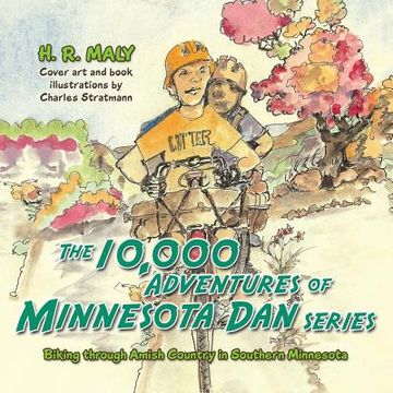 portada The 10,000 Adventures of Minnesota Dan: Biking through Amish Country in Southern Minnesota (en Inglés)