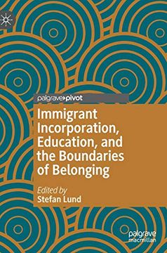 portada Immigrant Incorporation, Education, and the Boundaries of Belonging (en Inglés)