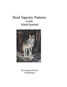 portada Bead Tapestry Patterns Loom Silent Sentinel (en Inglés)