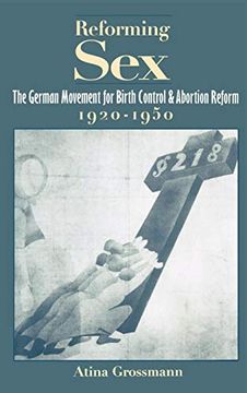 portada Reforming Sex: The German Movement for Birth Control and Abortion Reform, 1920-1950 (en Inglés)